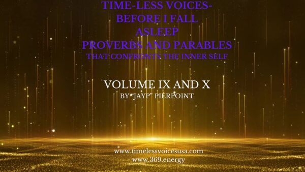 BEFORE I FALL ASLEEP PROVERBS AND PARABLES - IX AND X