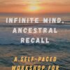 TIME-LESS VOICES LLC  Infinite Mind, Ancestral Recall (Audio)