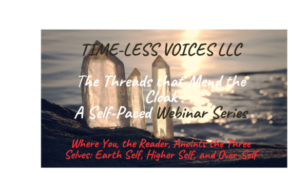 TIME-LESS VOICES LLC  THE THREADS THAT MEND THE CLOAK (Audio)